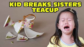 🤬Kid Temper Tantrum🤬 BREAKS Sisters Tea Cup Original [upl. by Naniac]