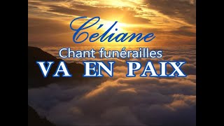 Céliane  VA EN PAIX  Confrontation au deuil Cérémonies funérailles [upl. by Idhem]