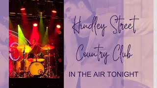 Hindley Street Country Club In the Air Tonight [upl. by Leroy]