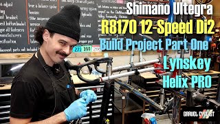 Shimano Ultegra 12Speed Di2 Build Project Part 1 Lynskey Helix PRO [upl. by Seka17]