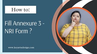 How to Fill annexure 3 NRI Form [upl. by Ecirtnom]