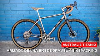 GRAVEL BIKE DREAM BUILD  Armado AUSTRALIS TITANIO [upl. by Aerona]