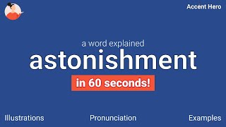 ASTONISHMENT  Meaning and Pronunciation [upl. by Ilatan]