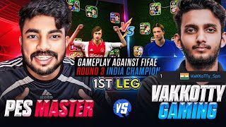 PES MASTER 🆚 VAKKOTTY GAMING  GAMEPLAY AGAINST FIFAe INDIAS RANK ONE PLAYER 🥶🔥 [upl. by Laird]