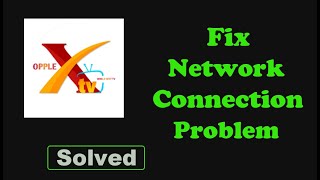 Fix XTV LIVE App Network amp No Internet Connection Error Problem Solve in Android [upl. by Rephotsirhc]