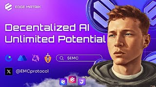 EDGE MATRIX CHAIN 🔥 EMC 🔥 DECENTRALIZED AI 🔥 UNLIMITED POTENTIAL 🔥 50X POTENTIAL 🔥 AI [upl. by Ranna]