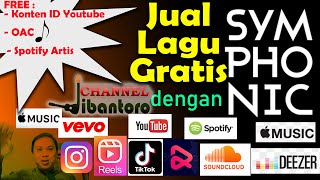 Agregator Musik Gratis Terbaik Symphonic lengkap ada Youtube Content ID IGReels TiktokResso [upl. by Assenad]