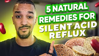 5 NATURAL Remedies to STOP Silent Acid Reflux Forever [upl. by Sylvia]