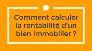 IMMOBILIER  Comment calculer la rentabilité [upl. by Goldarina586]