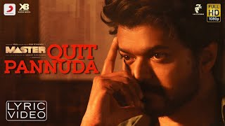 Master  Quit Pannuda Lyric  Thalapathy Vijay  Anirudh Ravichander  Lokesh Kanagaraj [upl. by Mosenthal549]