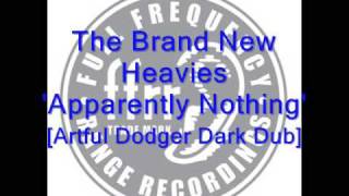 The Brand New Heavies Apparently Nothing Artful Dodger Dark Dub HQ [upl. by Francis]