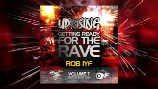 Getting Ready For The Rave Vol 7  Rob IYF [upl. by Tiff]