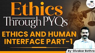 UPSC Ethics through PYQ Series  UPSC GS4  Ethics and Human Interface  Lecture 03  StudyIQ IAS [upl. by Adiv]