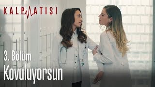 Kovuluyorsun  Kalp Atışı 3 Bölüm [upl. by Regdirb]