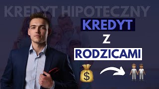 KREDYT HIPOTECZNY 2024  Kredyt z rodzicami [upl. by Nahsad118]