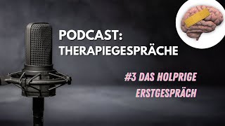 Podcastfolge 3 Das holprige Erstgespräch [upl. by Adnwahsat121]