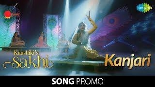 Kaushiki’s Sakhi  Kanjari Promo Song  Classical Vocal  Hindustani Music amp Dance [upl. by Niwrehs]