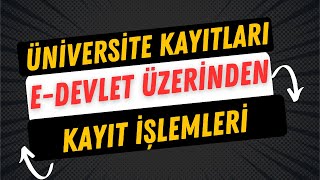 Üniversite E Kayıt Ne Zaman ve Nasıl Yapılır [upl. by Evad]