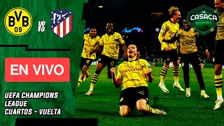 🚨 BORUSSIA DORTMUND vs ATLETICO MADRID EN VIVO 🔥 CHAMPIONS LEAGUE  CUARTOS DE FINAL  VUELTA [upl. by Rosenthal]