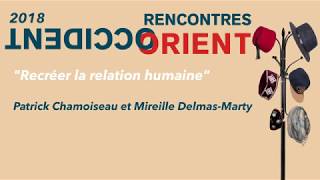 Rencontres Orient Occident 2018  DEBAT  Patrick Chamoiseau et Mireille Delmas Marty [upl. by Dugaid]