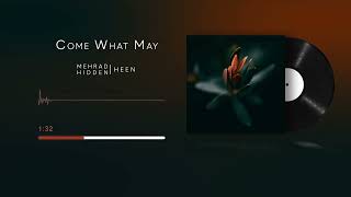 Mehrad Hidden HEENofficial  1 Come What May Official Visualizer [upl. by Hirst]