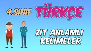 Zıt Anlamlı Kelimeler  4 Sınıf Türkçe Dersi Konu Anlatımı [upl. by Natalie813]