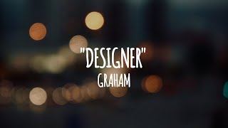 GRAHAM  Designer Official Lyric Video [upl. by Ifen]