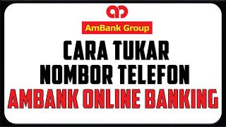 Cara Tukar Nombor Telefon Ambank Online Banking [upl. by Chesney]