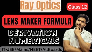 Ray Optics  Lens Maker Formula  Derivation and Numericals  amp Power of lens Class 12 [upl. by Aihsekyw]