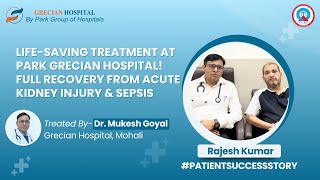 Recovery from Acute Kidney Injury and Sepsis  Dr Mukesh Goyal  Park Grecian Hospital Mohali [upl. by Renner]