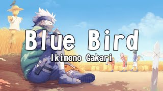 Blue Bird  Ikimono Gakari Lyrics Naruto Shippuden Op 3 [upl. by Octavie452]