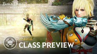 New Class Preview Askeia｜Black Desert Mobile [upl. by Camile]