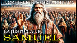 La INCREÍBLE HISTORIA del PROFETA SAMUEL JUEZ PROFETA y UNGIDOR de REYES [upl. by Winifred746]