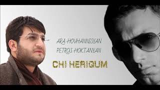 Ara Hovhannisyan ft Petros Hoktanyan  CHI HERIQUM 2020 [upl. by Luedtke]