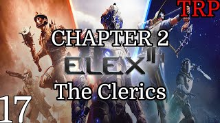 ELEX II Walkthrough  PT17  Chapter 2  The Clerics  PC [upl. by Amsirahc]