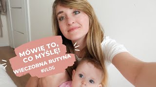 MÓWIĘ TO CO MYŚLĘ  wieczorna rutyna z niemowlakiem mama z dwójką dzieci [upl. by Airamesor728]