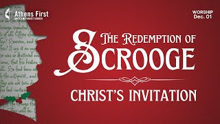 December 1st 2024  The Redemption of Scrooge Christ’s Invitation [upl. by Mercer]