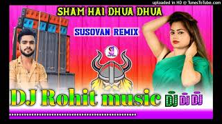 djsong Sham Hai Dhuaan Dhuaan dj Rohit music Sham Hai Dhua Dhua Hindi  Love Remix Dj Song [upl. by Buroker837]