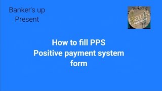 sbi positive pay form PPs form PPS form submit in branchpositive pay system PPS form कैसे भरें। [upl. by Oicnerolf]