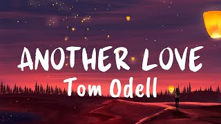 Another Love Lyrics  Tom Odell [upl. by Isleana]