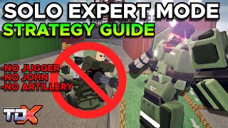 TDX SOLO EXPERT MODE STRATEGY GUIDE No Juggernaut No John No Artillery  Tower Defense X Roblox [upl. by Eeryk]