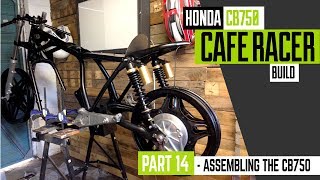 Honda CB750 Cafe Racer Part 14  Assembling the CB750 [upl. by Adnorahs]