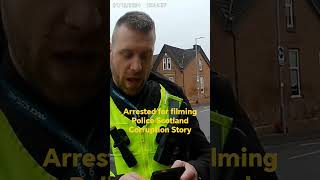 Police Scotland Arrest Me for Filming Corruption Story pinac police policecommissioner [upl. by Hallvard]