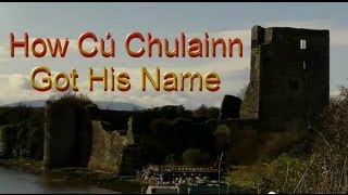 How Cú Chulainn Got His Name  A Legend from Ancient Ireland [upl. by Fitting807]