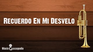 Recuerdo En Mi Desvelo » Son Istmeño « [upl. by Dodi]