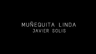 Muñequita Linda Javier Solís Karaoke [upl. by Jablon906]