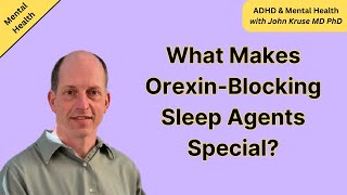 What Makes OrexinBlocking Sleep Agents Special [upl. by Georgie]