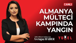 🔴 ALMANYADAKİ MÜLTECİ KAMPINDA YANGIN YUXEL TV  1202 2024 AVRUPA HABER [upl. by Airotciv]