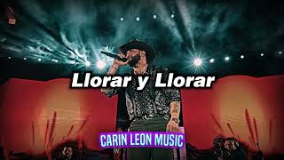 Carin Leon  Llorar y Llorar LETRALYRICS [upl. by Ivets]