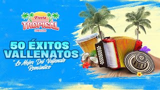 50 Éxitos Vallenatos Lo Mejor Del Vallenato Romántico [upl. by Ettennil]